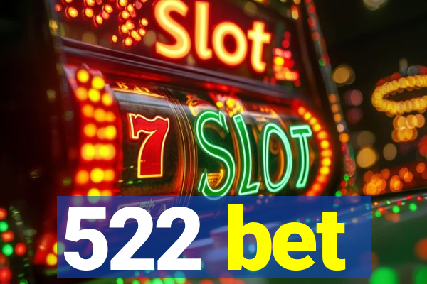 522 bet